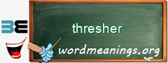 WordMeaning blackboard for thresher